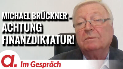 Mehr über den Artikel erfahren Im Gespräch: Michael Brückner | „Achtung Finanzdiktatur!“