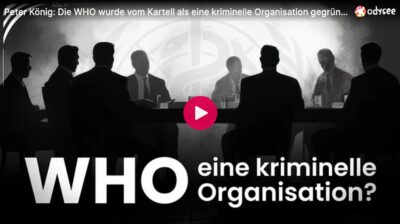 Mehr über den Artikel erfahren Peter König: Die WHO wurde vom Kartell als eine kriminelle Organisation gegründet