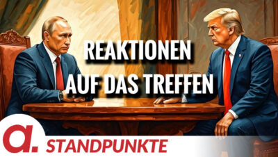 Mehr über den Artikel erfahren Reaktionen auf das Treffen von Putin und Trump | Von Uwe Froschauer