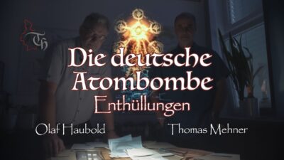 Mehr über den Artikel erfahren DIE DEUTSCHE ATOMBOMBE – Enthüllungen mit Olaf Haubold & Thomas Mehner