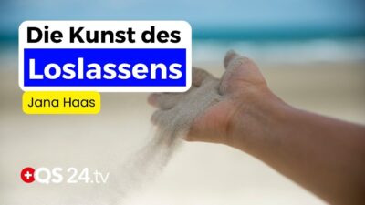 Mehr über den Artikel erfahren Die Kunst des Loslassens | Jana Haas | Unsichtbare Welt | QS24 Gesundheitsfernsehen