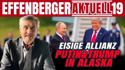 Mehr über den Artikel erfahren Eisige Allianz – Putin und Trump in Alaska – Effenberger Aktuell #19