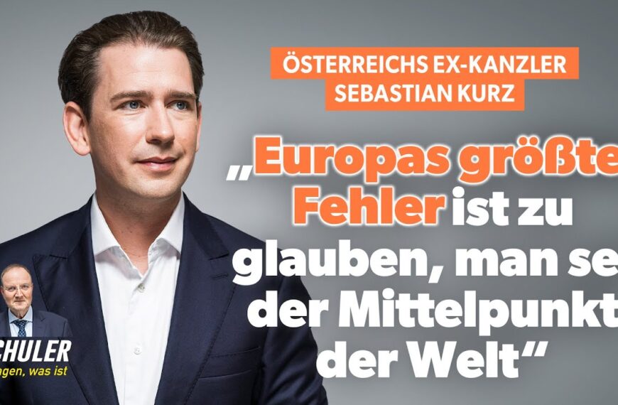 Ex-Kanzler Sebastian Kurz: „Europas größter Fehler ist zu glauben, man sei der Mittelpunkt der Welt“