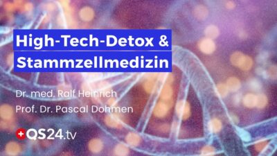 Mehr über den Artikel erfahren High-Tech-Detox & Stammzellmedizin – Die Zukunft der Heilung | Naturmedizin | QS24
