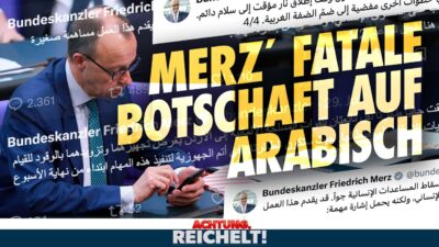 Mehr über den Artikel erfahren Merz‘ fatale Botschaft auf Arabisch verstehen auch die Hamas-Islamisten | Achtung, Reichelt