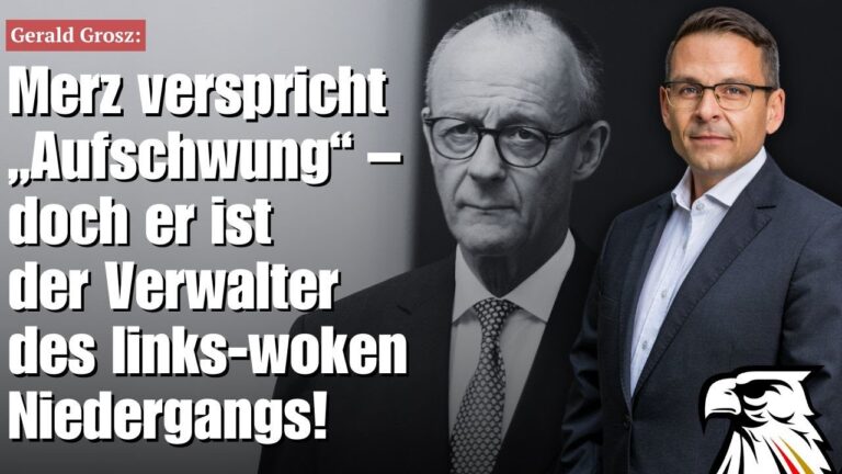 Mehr über den Artikel erfahren Merz verspricht „Aufschwung“ – doch er ist der Verwalter des links-woken Niedergangs! | Gerald Grosz