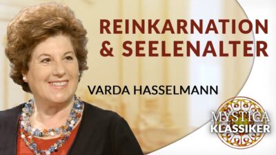 Mehr über den Artikel erfahren Varda Hasselmann – Reinkarnation und Seelenalter | MYSTICA.TV Klassiker