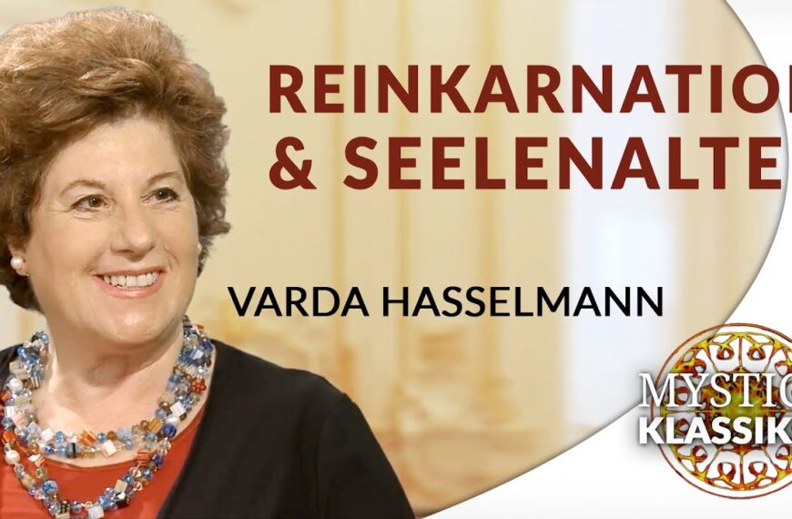 Varda Hasselmann – Reinkarnation und Seelenalter | MYSTICA.TV Klassiker