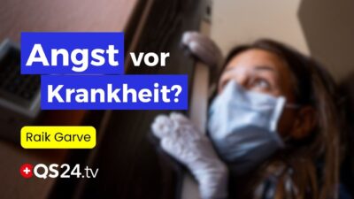 Mehr über den Artikel erfahren Warum Sie keine Angst vor Krankheiten haben müssen! | Erfahrungsmedizin | QS24 Gesundheitsfernsehen
