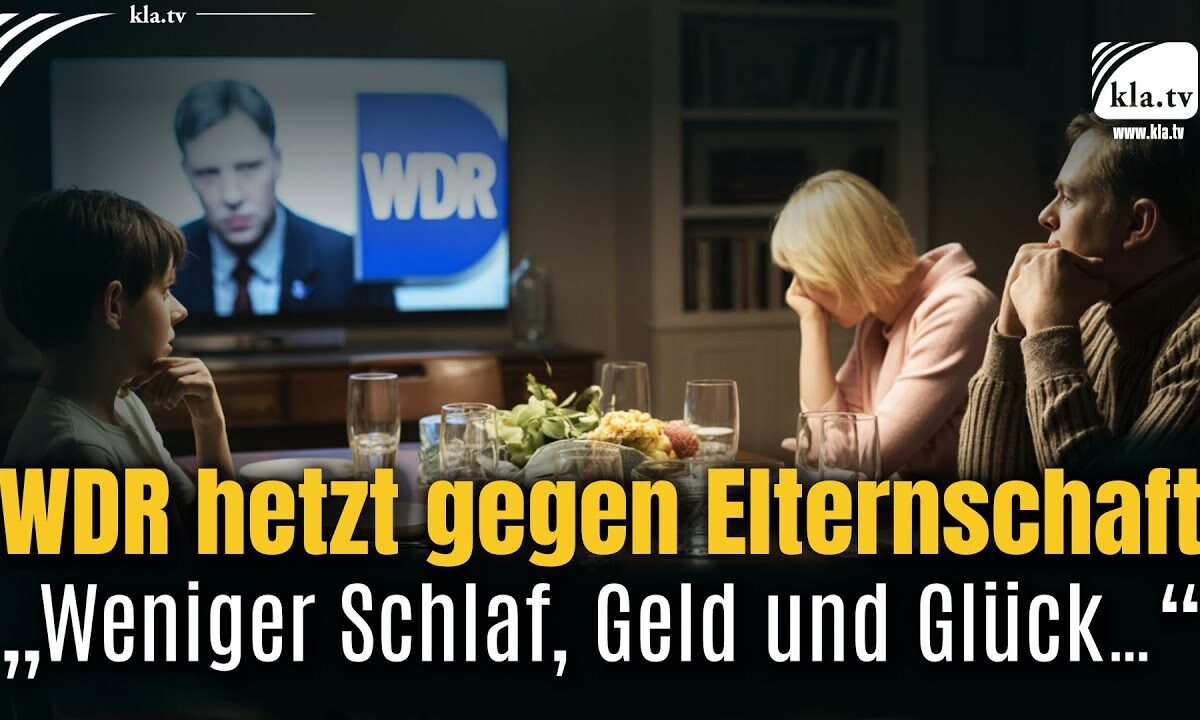 WDR hetzt gegen Elternschaft: „Weniger Schlaf, Geld und Glück…“