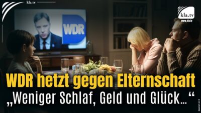 Mehr über den Artikel erfahren WDR hetzt gegen Elternschaft: „Weniger Schlaf, Geld und Glück…“