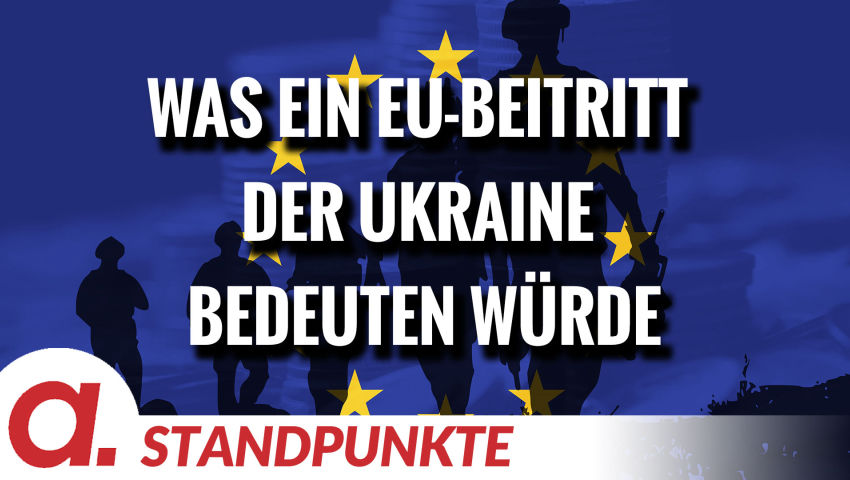 Was ein EU-Beitritt der Ukraine bedeuten würde |Von Thomas Mayer