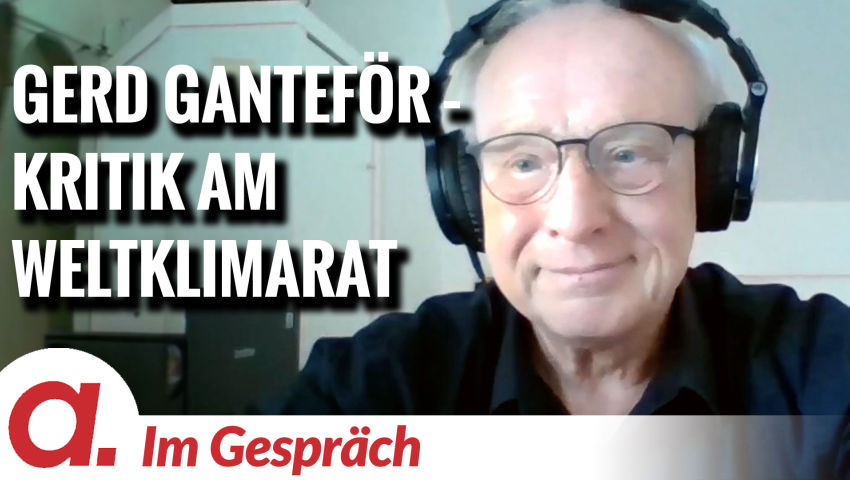 Im Gespräch: Gerd Ganteför | Kritik am Narrativ des Weltklimarates