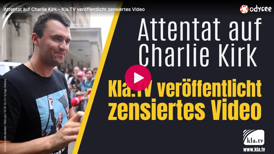 Attentat auf Charlie Kirk – Kla.TV veröffentlicht zensiertes Video