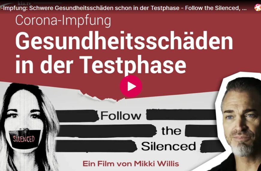 Corona-Impfung: Schwere Gesundheitsschäden schon in der Testphase – Follow the Silenced, Mikki Willis