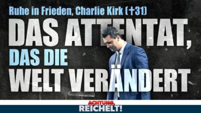 Mehr über den Artikel erfahren Charlie Kirk ermordet! Wir werden niemals vor linker Gewalt kapitulieren! | Achtung, Reichelt!