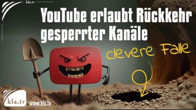 Mehr über den Artikel erfahren Clevere Falle: YouTube erlaubt Rückkehr gesperrter Kanäle