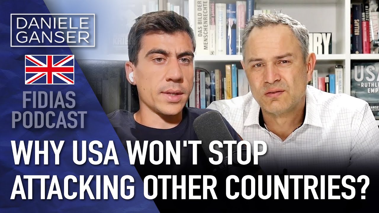Daniele Ganser: Why USA Won’t Stop Attacking other Countries (Fidias Podcast)