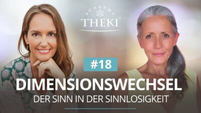 Mehr über den Artikel erfahren Der Sinn in der Sinnlosigkeit | Dimensionswechsel #18 mit Sonja Ariel von Staden
