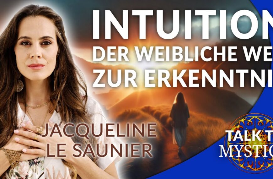 Jacqueline Le Saunier – Intuition: Hab den Mut, Deiner inneren Stimme zu folgen! | MYSTICA
