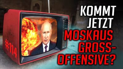 Mehr über den Artikel erfahren Kommt jetzt Moskau’s Großoffensive?