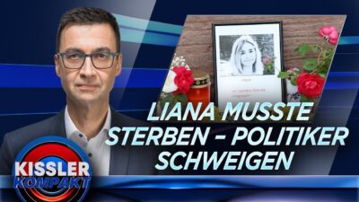 Mehr über den Artikel erfahren Liana K. von Asylbewerber getötet: Warum schweigt die Politik? | KISSLER Kompakt