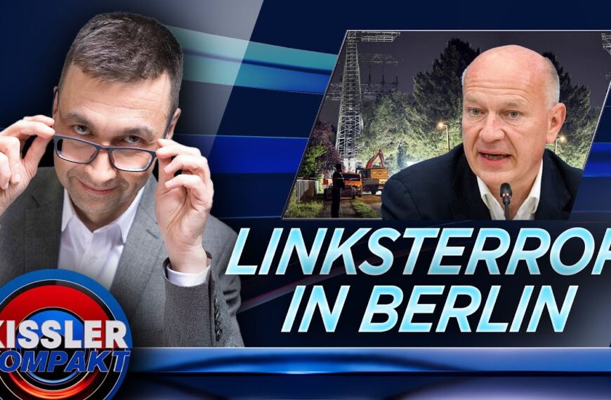 Linker Terror in Berlin: Stromanschlag und grüne Ausreden | KISSLER Kompakt