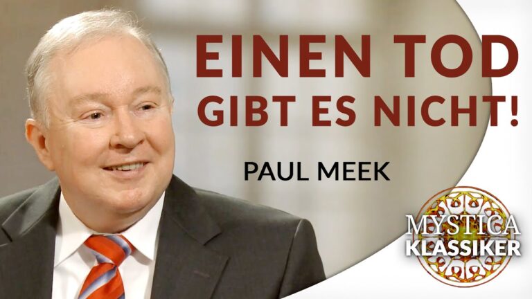 Mehr über den Artikel erfahren Paul Meek – einen Tod gibt es nicht! | MYSTICA.TV Klassiker (2015)