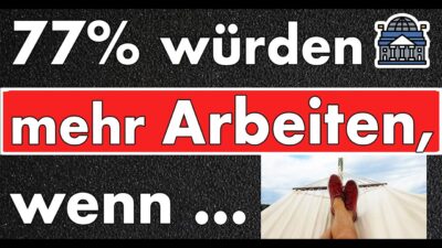 Mehr über den Artikel erfahren Schock-Studie für die Regierung: 77% würden mehr Arbeiten, wenn der Staat …. !