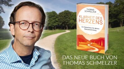 Mehr über den Artikel erfahren Thomas Schmelzers neues Buch: „Klarheit des Herzens – Ein Reiseführer für Deinen Bewusstseinsweg“