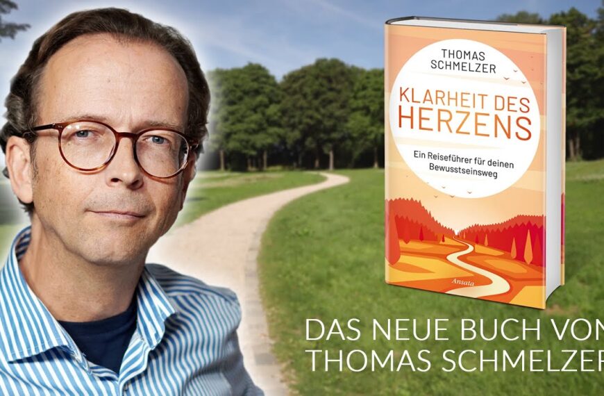 Thomas Schmelzers neues Buch: „Klarheit des Herzens – Ein Reiseführer für Deinen Bewusstseinsweg“