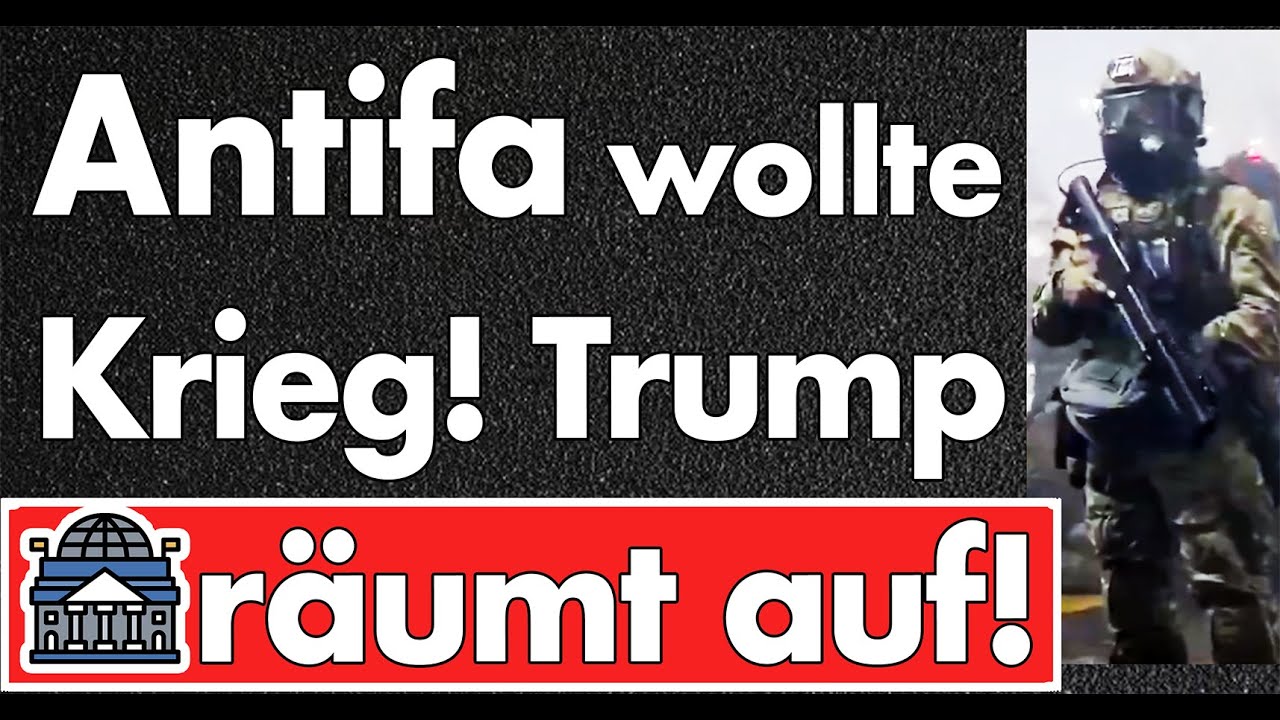 Trump macht die Drecksarbeit! Antifa-Terror in US-Städten wird bekämpft!