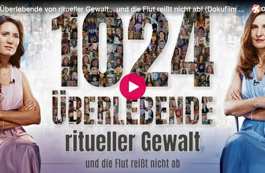 1024 Überlebende von ritueller Gewalt… und die Flut reißt nicht ab! (Dokufilm von Lois Sasek)