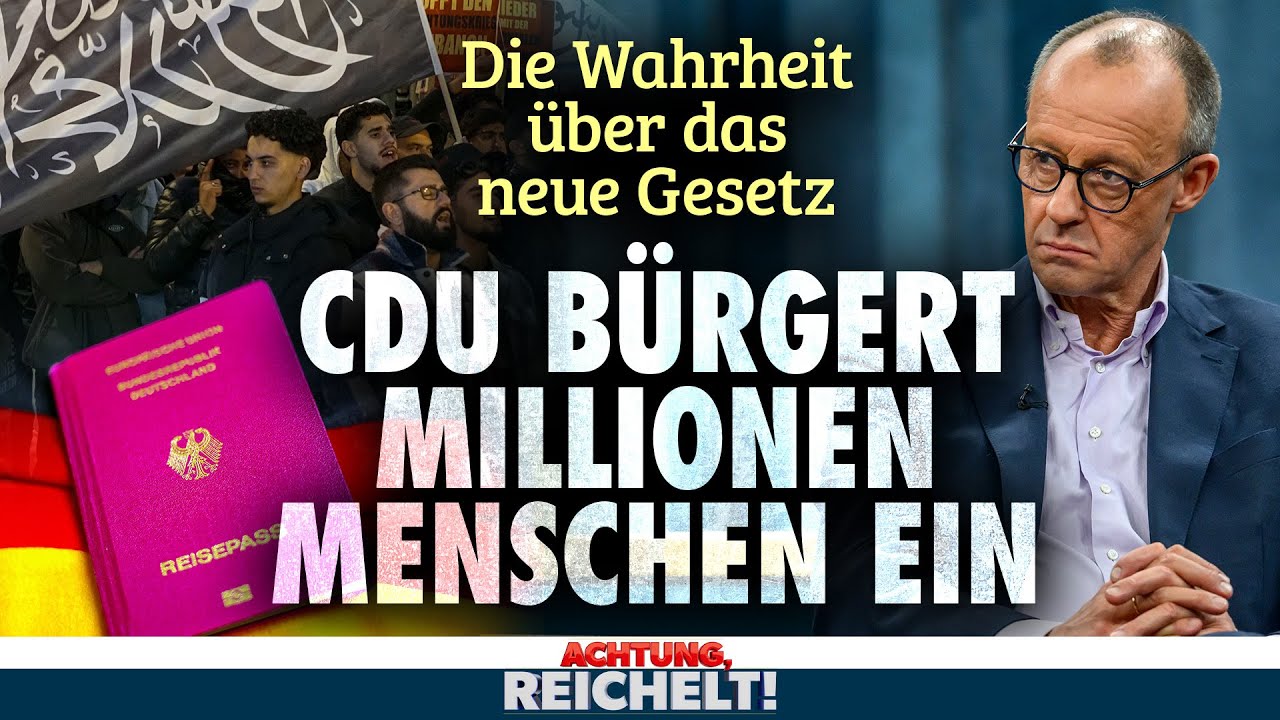 Mehr über den Artikel erfahren Aufgedeckt! CDU-Regierung bürgert mehr Menschen ein als je zuvor! | Achtung, Reichelt!