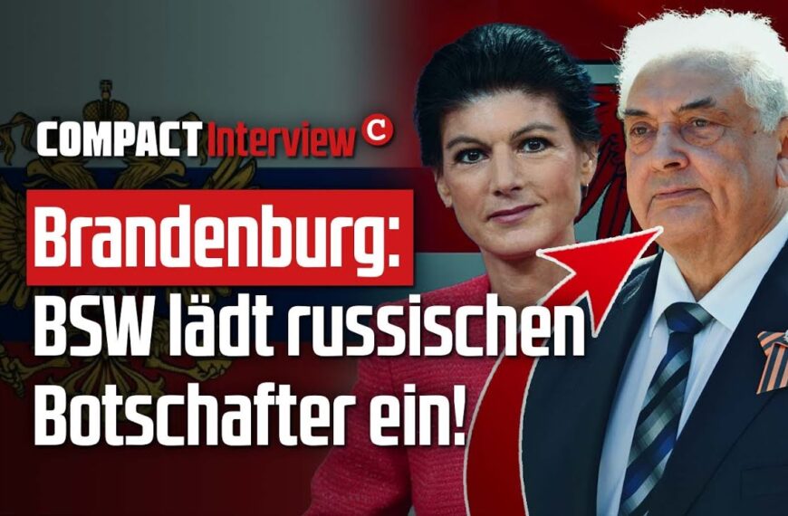 Brandenburg: BSW lädt russischen Botschafter ein!