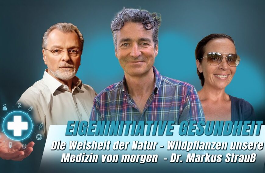 Die Weisheit der Natur – Warum Wildpflanzen unsere Medizin von morgen sind – Dr. Markus Strauß