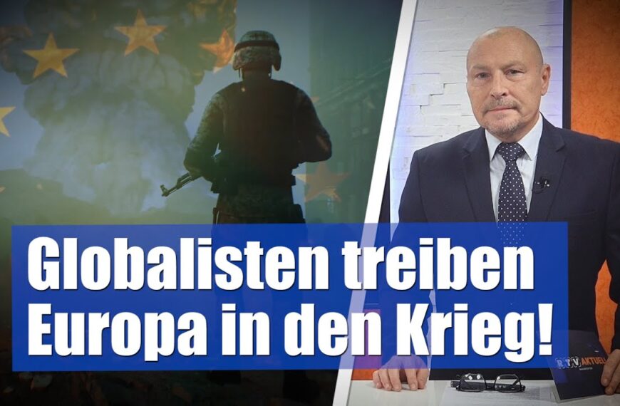 Globalisten treiben Europa in den Krieg – Wollen wir wirklich unsere Kinder opfern?