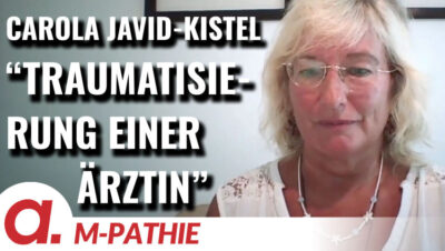 Mehr über den Artikel erfahren <div>M-PATHIE – Zu Gast heute: Carola Javid-Kistel „Traumatisierung einer Ärztin“</div>