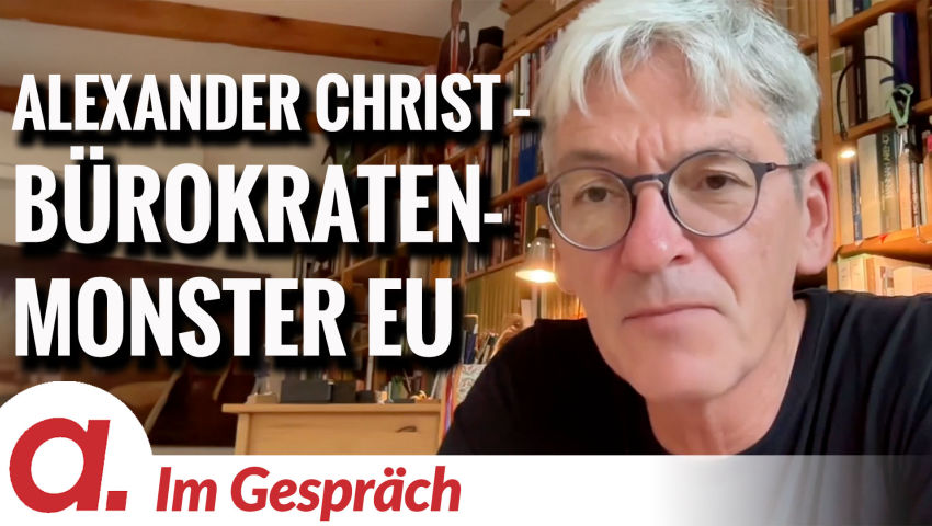 Im Gespräch: Alexander Christ | Bürokraten-Monster EU
