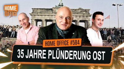 Mehr über den Artikel erfahren Home Office # 584 – 35 Jahre Plünderung Ost