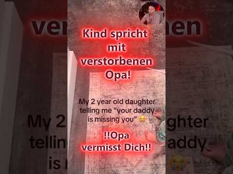 2-Jährige spricht mit TOTEM OPA! 😭 „Dein Papa vermisst Dich!“ – Mutter ist SCHOCKIERT!
