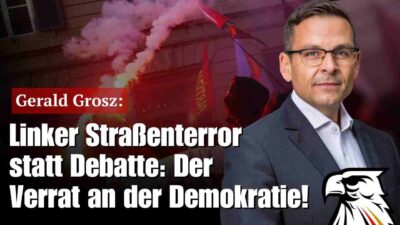 Mehr über den Artikel erfahren Linker Straßenterror statt Debatte: Der Verrat an der Demokratie! | Gerald Grosz