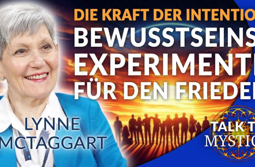Lynne McTaggart – Die Kraft der Intention: Bewusstseinsexperimente für den Frieden | MYSTICA.TV
