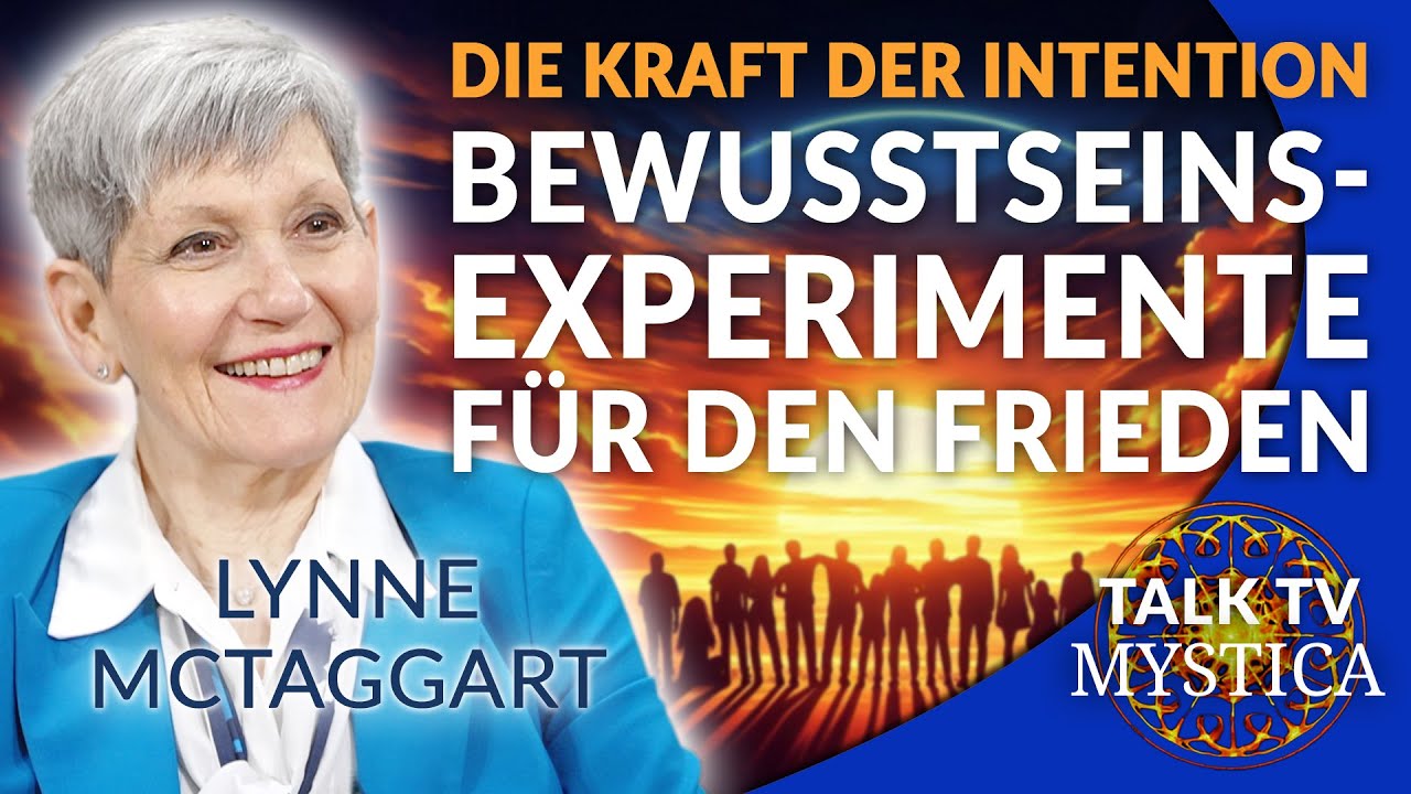 Mehr über den Artikel erfahren Lynne McTaggart – Die Kraft der Intention: Bewusstseinsexperimente für den Frieden | MYSTICA.TV