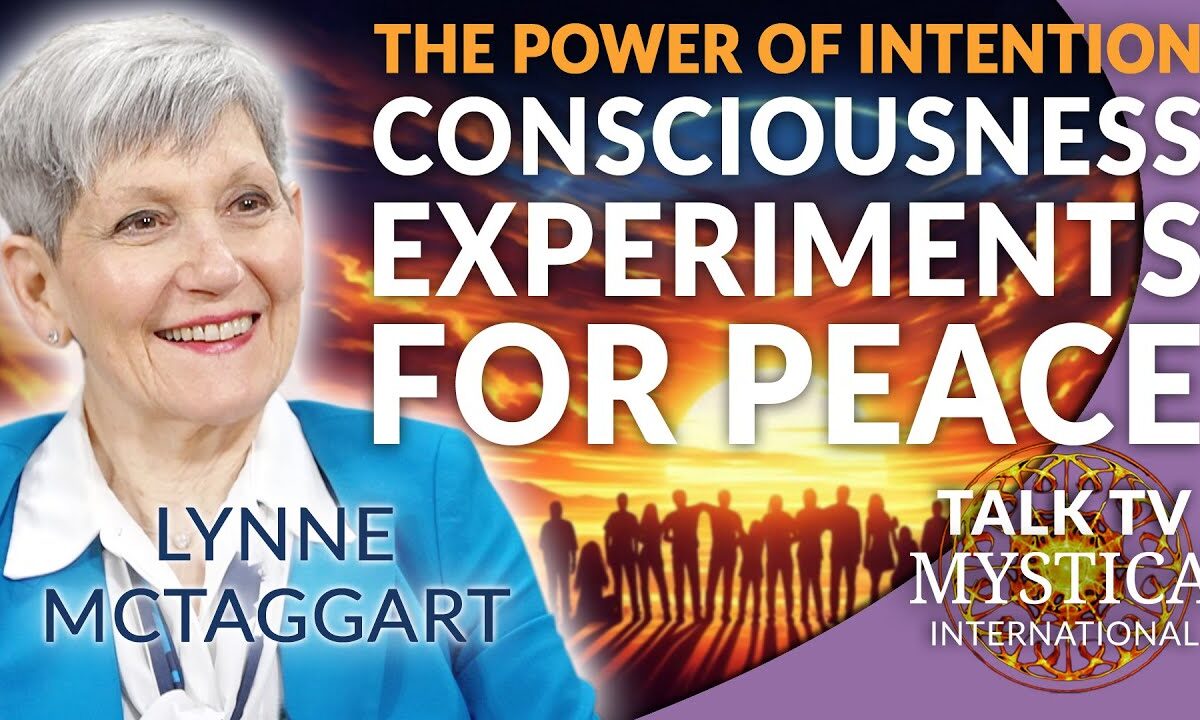 Lynne McTaggart – The Power of Intention: Conscious Experiments for Peace | MYSTICA.TV