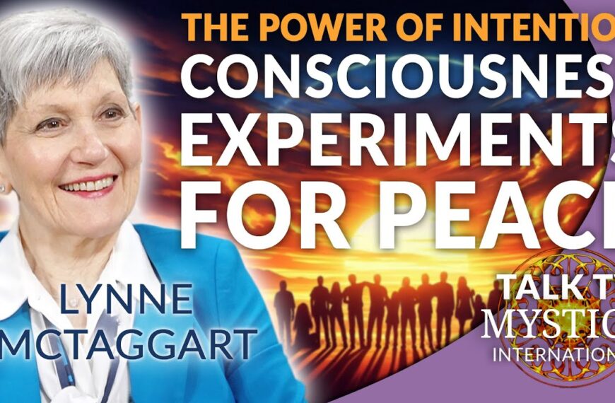 Lynne McTaggart – The Power of Intention: Conscious Experiments for Peace | MYSTICA.TV
