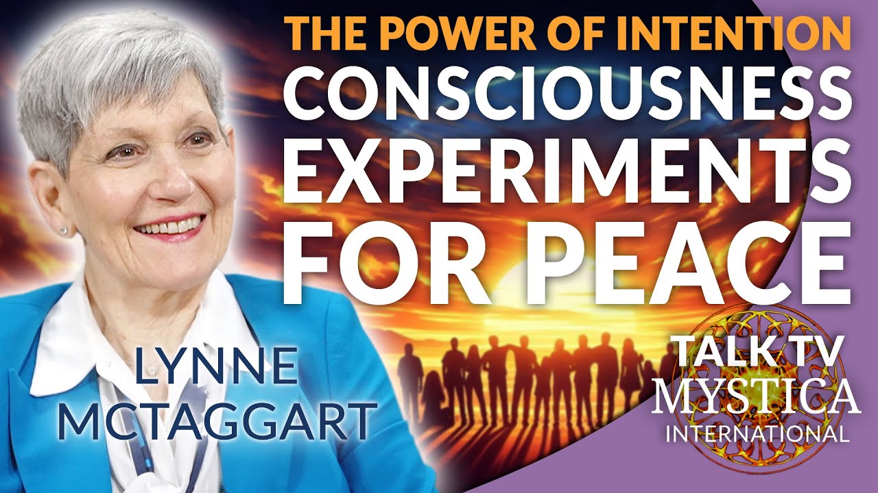 Mehr über den Artikel erfahren Lynne McTaggart – The Power of Intention: Conscious Experiments for Peace | MYSTICA.TV