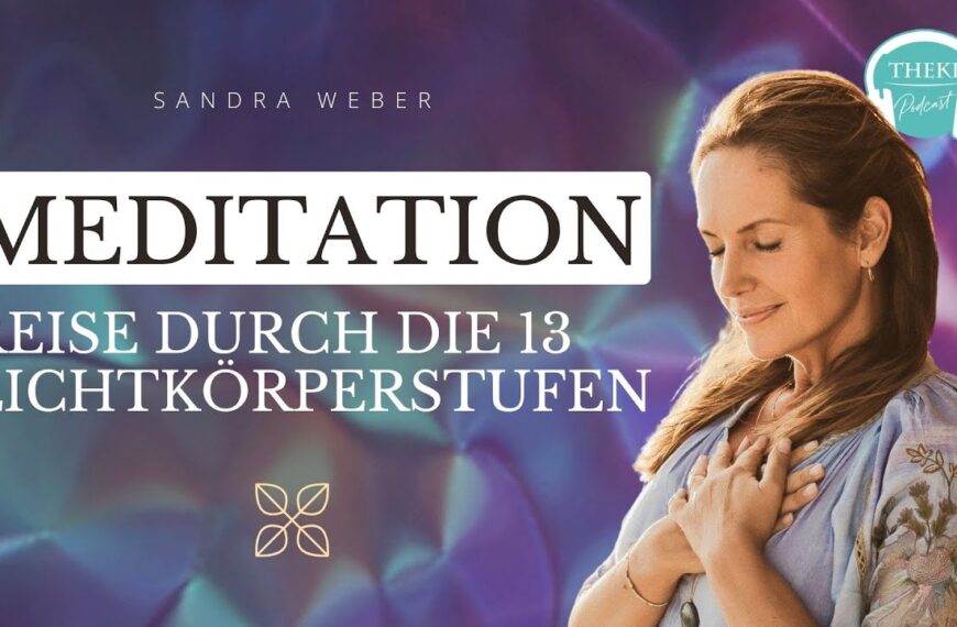 Meditation: Reise durch die 13 Lichtkörperstufen | Podcast #148