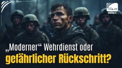 Mehr über den Artikel erfahren „Moderner“ Wehrdienst oder gefährlicher Rückschritt?