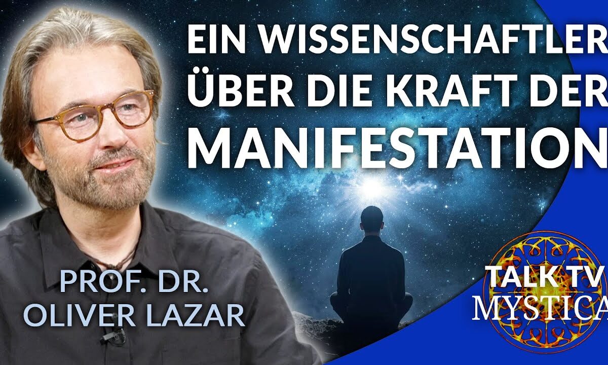 Oliver Lazar – Ist die Kraft der Manifestation wissenschaftlich beweisbar? | MYSTICA.TV